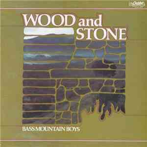 Bass Mountain Boys - Wood And Stone FLAC