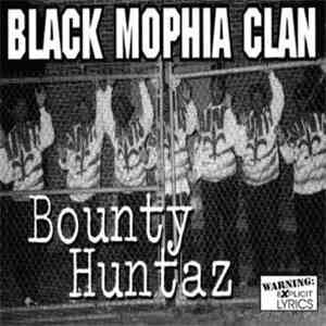 Black Mophia Clan - Bounty Huntaz FLAC