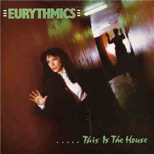 Eurythmics - This Is The House FLAC