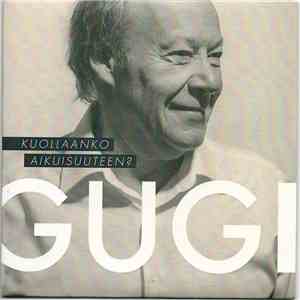Gugi - Kuollaanko Aikuisuuteen? FLAC