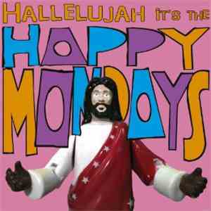 Happy Mondays - Hallelujah It's The Happy Mondays FLAC