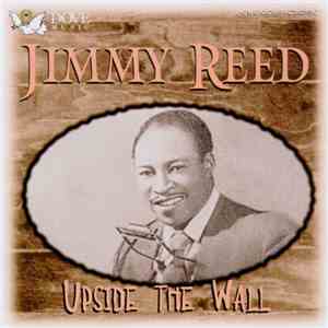 Jimmy Reed - Upside The Wall FLAC