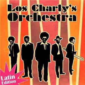 Los Charly's Orchestra - The Latin Edition FLAC