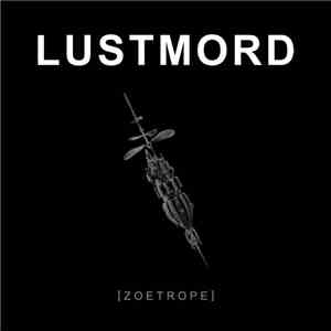Lustmord - Zoetrope FLAC