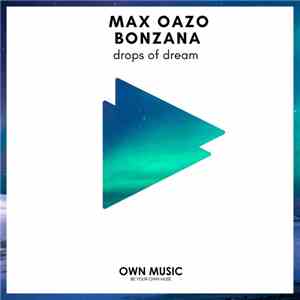 Max Oazo, Bonzana - Drops of Dream FLAC