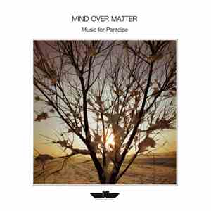 Mind Over Matter  - Music For Paradise FLAC