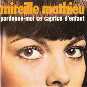 Mireille Mathieu - Pardonne-Moi Ce Caprice D'enfant FLAC