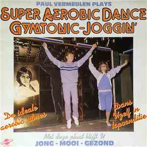 Paul Vermeulen - Super Aerobic Dance Gymtonic-Joggin' FLAC