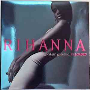 Rihanna - Good Girl Gone Bad: Reloaded FLAC