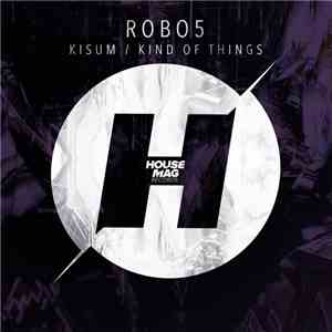 ROBO5 - Kisum / Kind of Things FLAC