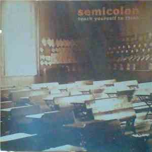 Semicolon  - Teach Yourself To Think FLAC