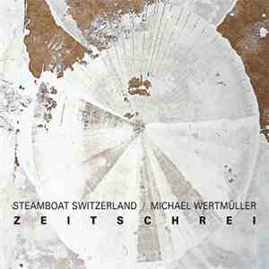 Steamboat Switzerland / Michael Wertmüller - Zeitschrei FLAC