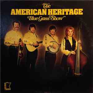 The American Heritage Blue Grass Show - The American Heritage Blue Grass Show FLAC