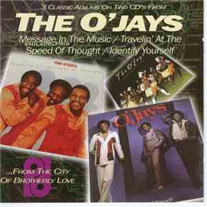 The O'Jays - Message In The Music/Travelin' At The Speed Of Thought/Identify Yourself FLAC
