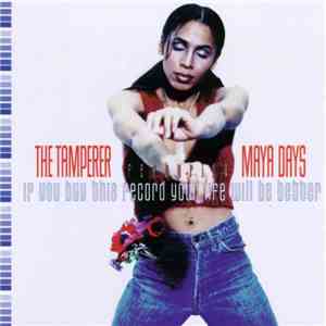 The Tamperer Featuring Maya Days - If You Buy This Record Your Life Will Be Better FLAC