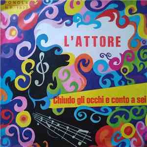 Tom Sanders / Bill Giulio - L'Attore / Chiudo Gli Occhi E Conto A Sei FLAC