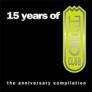 Various - 15 Years Of Technoclub - The Anniversary Compilation FLAC