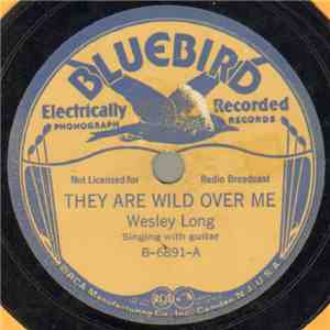 Wesley Long - They Are Wild Over Me / Old Deacon Jones FLAC