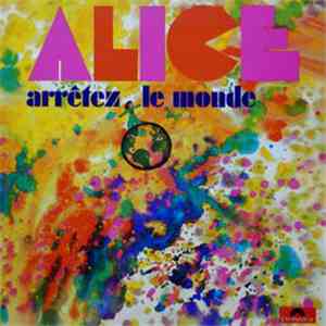Alice  - Arrêtez Le Monde FLAC