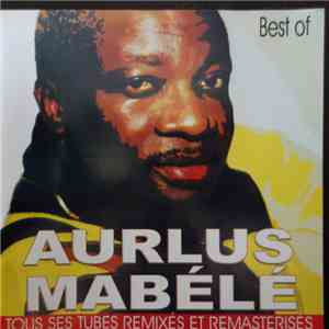 Aurlus Mabélé - Best Of - Tous Ses Tubes Remixés Et Remasterisés FLAC
