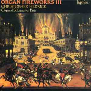 Christopher Herrick - Organ Fireworks III FLAC