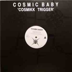 Cosmic Baby - Cosmikk Trigger FLAC
