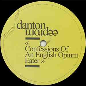 Danton Eeprom - Confessions Of An English Opium Eater FLAC