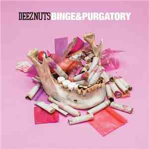 Deez Nuts  - Binge & Purgatory FLAC