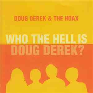 Doug Derek & The Hoax - Who The Hell Is Doug Derek FLAC