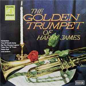Harry James, Trompete, Und Sein Orchester - The Golden Trumpet Of Harry James FLAC
