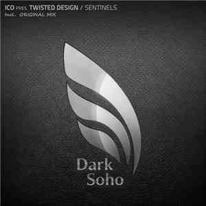 Ico  Pres. Twisted Design - Sentinels FLAC