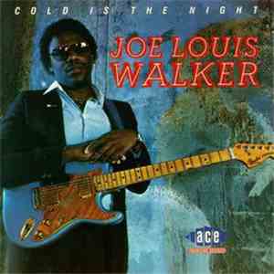 Joe Louis Walker - Cold Is The Night FLAC