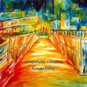Keisuke Hattori - Sympathetic Vibration FLAC