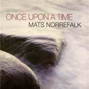Mats Norrefalk - Once Upon A Time FLAC