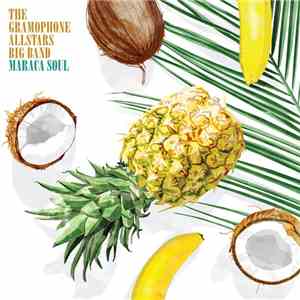 The Gramophone Allstars Big Band - Maraca Soul FLAC