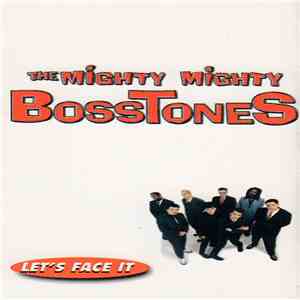 The Mighty Mighty Bosstones - Let's Face It FLAC