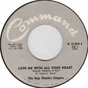 The Ray Charles Singers - Love Me With All Your Heart (Cuando Calienta El Sol) / Sweet Little Mountain Bird FLAC