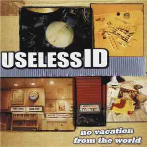 Useless ID - No Vacation From The World FLAC