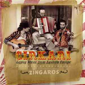 Zingaros - Cirkari - Gypsy Music From Eastern Europe FLAC