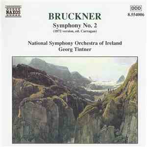 Bruckner - National Symphony Orchestra Of Ireland, Georg Tintner - Symphony No. 2 (1872 Version) FLAC
