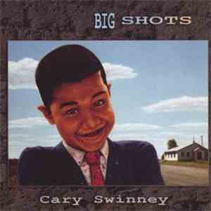 Cary Swinney - Big Shots FLAC