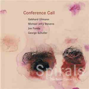 Conference Call - Spirals - The Berlin Concert FLAC