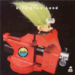 Dada  - Dizz Knee Land FLAC