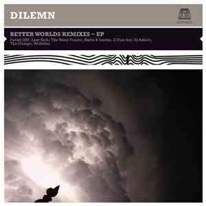 Dilemn - Better Worlds Remixes FLAC