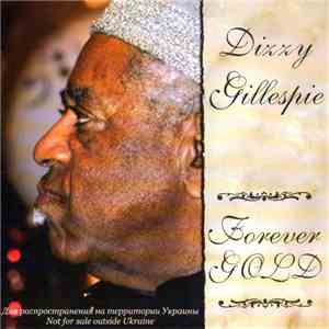 Dizzy Gillespie - Forever Gold FLAC