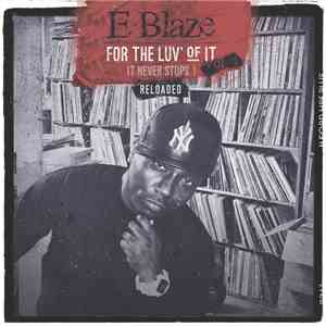 E.Blaze - For The Luv' Of It - It Never Stops! Vol. 3 Reloaded FLAC
