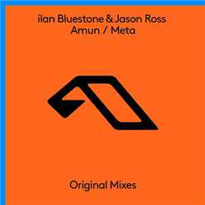 Ilan Bluestone & Jason Ross  - Amun / Meta FLAC