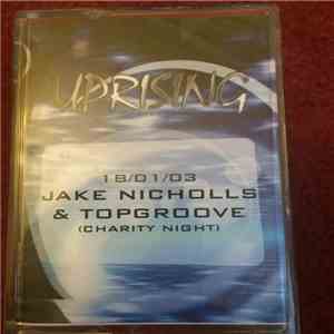 Jake Nicholls & Topgroove - Uprising (Charity Night) FLAC