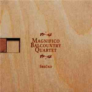 Magnifico Balcountry Quartet - Srečno! FLAC