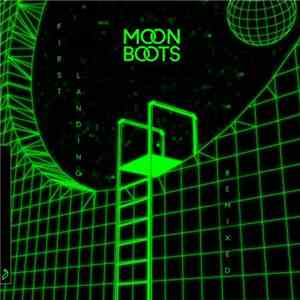 Moon Boots - First Landing (Remixed) FLAC